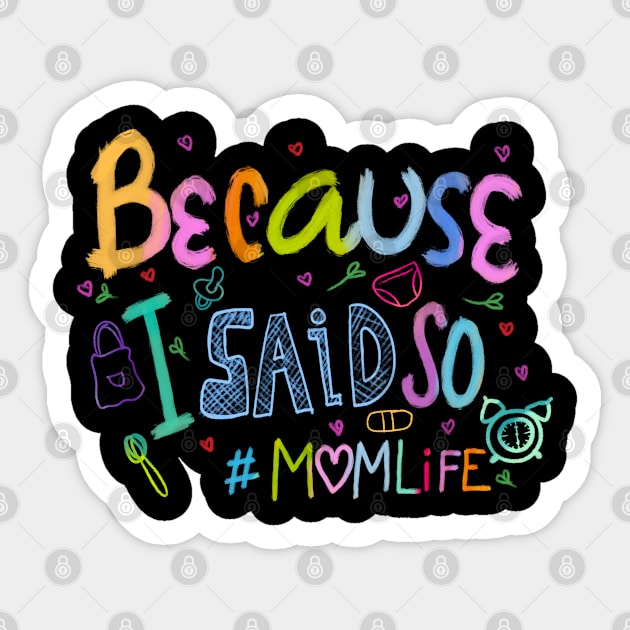 Because I Said So #momlife Funny Mothers Day Handwritten Sticker by Lavender Celeste